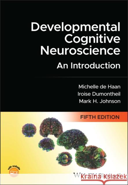 Developmental Cognitive Neuroscience - An Introduc tion, 5e M Johnson 9781119904694 John Wiley and Sons Ltd - książka