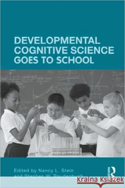 Developmental Cognitive Science Goes to School Nancy L. Stein Stephen Raudenbush  9780415988841 Taylor & Francis - książka