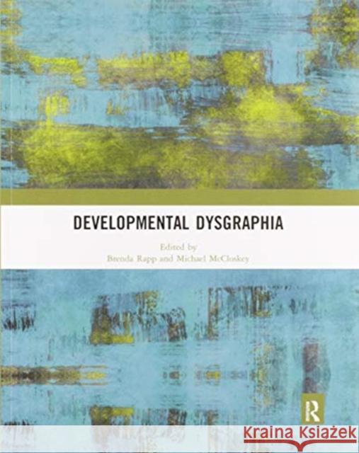Developmental Dysgraphia Brenda Rapp Michael McCloskey 9780367535742 Routledge - książka