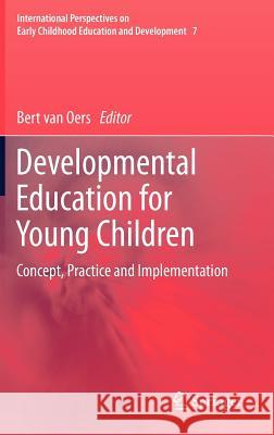 Developmental Education for Young Children: Concept, Practice and Implementation Van Oers, Bert 9789400746169 Springer - książka