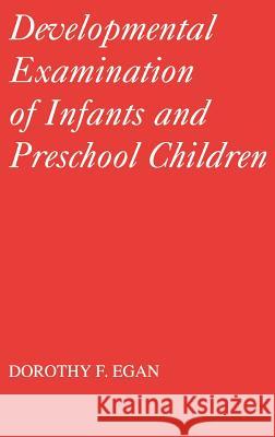 Developmental Examination of Infants and Preschool Children Dorothy F. Egan (Guy's Hospital, London) 9780521411974 Cambridge University Press - książka