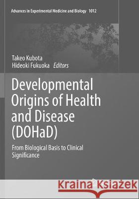 Developmental Origins of Health and Disease (Dohad): From Biological Basis to Clinical Significance Kubota, Takeo 9789811338564 Springer - książka