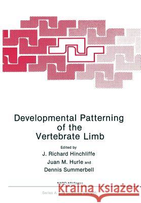 Developmental Patterning of the Vertebrate Limb J. Richard Hinchliffe Juan M Dennis Summerbell 9781461364573 Springer - książka