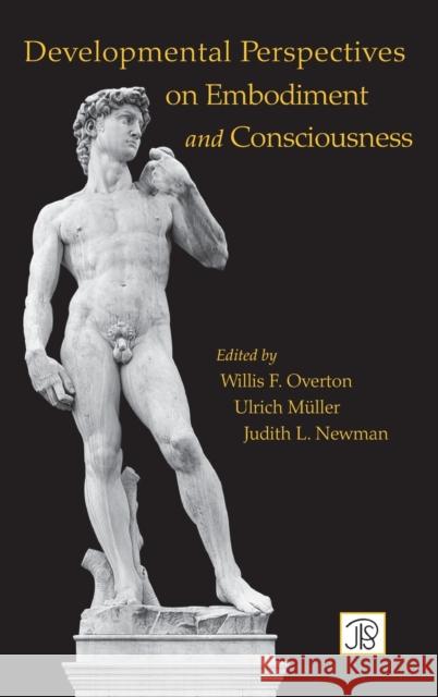 Developmental Perspectives on Embodiment and Consciousness Willis Overton Ulrich Mueller Judith Newman 9780805850697 Taylor & Francis - książka