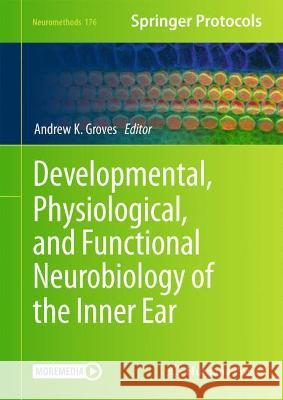 Developmental, Physiological, and Functional Neurobiology of the Inner Ear  9781071620212 Springer US - książka