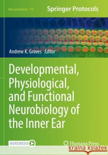 Developmental, Physiological, and Functional Neurobiology of the Inner Ear Andrew K. Groves 9781071620243 Humana - książka