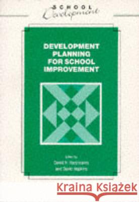 Developmental Planning for School Improvement David Hopkins 9780304331031 Continuum - książka