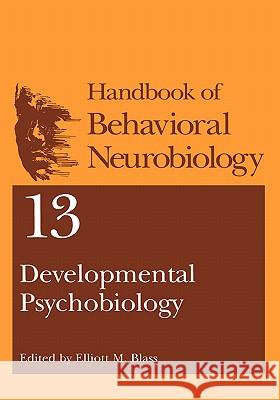 Developmental Psychobiology Elliott M. Blass Elliott M. Blass 9780306464898 Kluwer Academic Publishers - książka