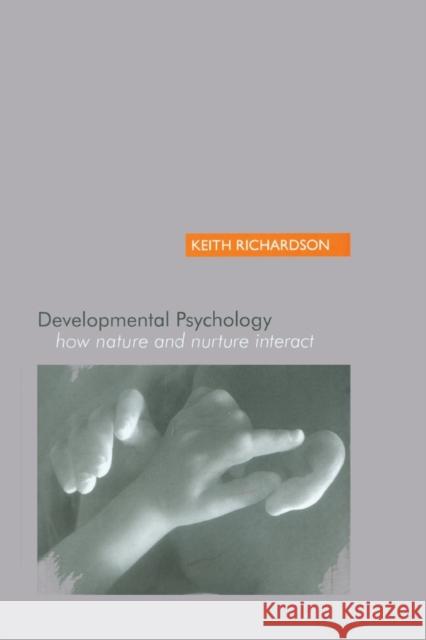 Developmental Psychology : How Nature and Nurture Interact Keith Richardson Keith Richardson  9780805836257 Taylor & Francis - książka