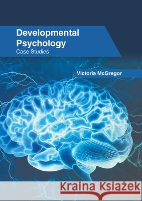 Developmental Psychology: Case Studies Victoria McGregor 9781639871575 Murphy & Moore Publishing - książka