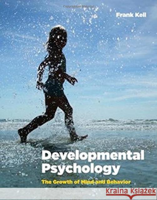 Developmental Psychology: The Growth of Mind and Behavior F Keil   9780393978858 WW Norton & Co - książka