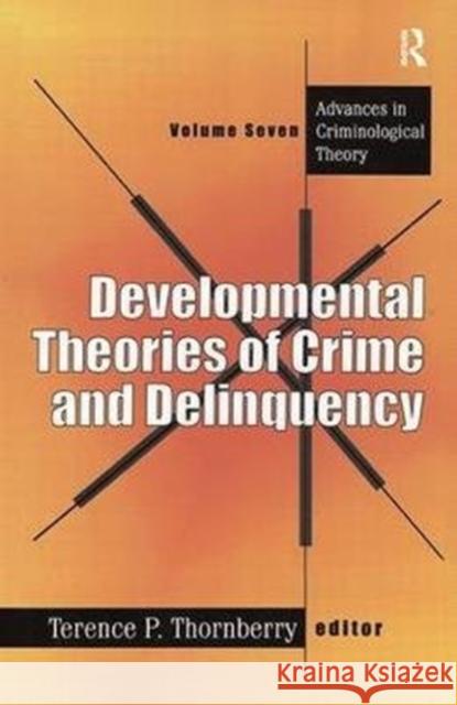 Developmental Theories of Crime and Delinquency: Advances in Criminological Theory, Volume Seven Thornberry, Terence 9781138522282 Routledge - książka