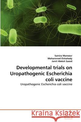 Developmental trials on Uropathogenic Escherichia coli vaccine Mansour, Samira 9783639362466 VDM Verlag - książka