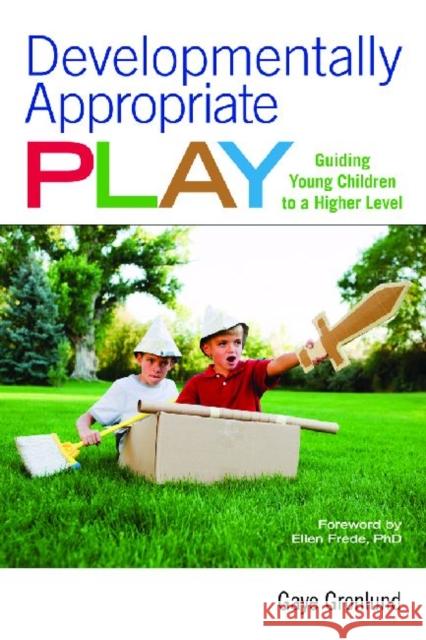 Developmentally Appropriate Play: Guiding Young Children to a Higher Level Gronlund, Gaye 9781605540375 Redleaf Press - książka