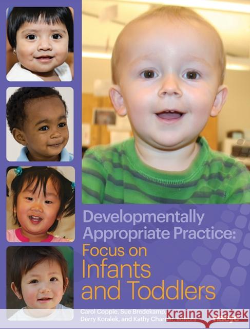 Developmentally Appropriate Practice: Focus on Infants and Toddlers Carol Copple Sue Bredekamp Kathy Charner 9781928896951 National Association for the Education of You - książka