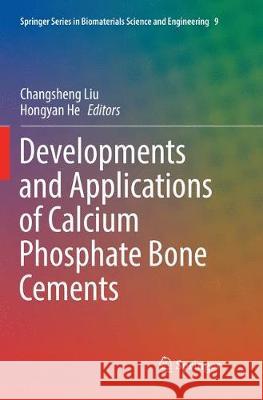 Developments and Applications of Calcium Phosphate Bone Cements Changsheng Liu Hongyan He 9789811355394 Springer - książka