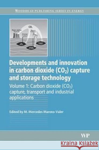 Developments and Innovation in Carbon Dioxide (Co2) Capture and Storage Technology: Carbon Dioxide (Co2) Capture, Transport and Industrial Application Christophe LaCroix C. LaCroix 9780081014806 Woodhead Publishing, Ltd - książka
