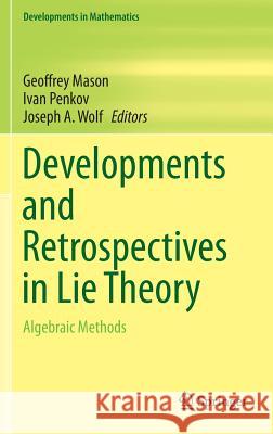 Developments and Retrospectives in Lie Theory: Algebraic Methods Mason, Geoffrey 9783319098036 Springer - książka