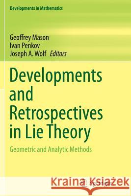 Developments and Retrospectives in Lie Theory: Geometric and Analytic Methods Mason, Geoffrey 9783319348759 Springer - książka