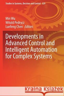 Developments in Advanced Control and Intelligent Automation for Complex Systems  9783030621490 Springer International Publishing - książka