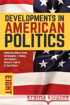 Developments in American Politics 8 Gillian Peele Christopher Bailey Bruce Cain 9781352001815 Palgrave - książka