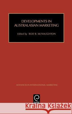 Developments in Australasian Marketing S. Tamer Cavusgil 9780762306367 Emerald Publishing Limited - książka