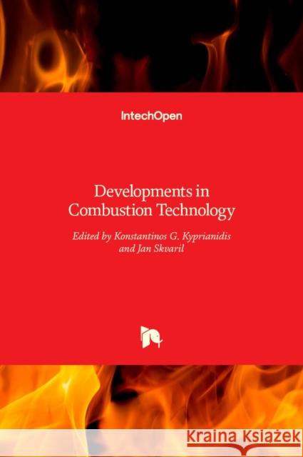 Developments in Combustion Technology Konstantinos G. Kyprianidis, Jan Skvaril 9789535126683 Intechopen - książka