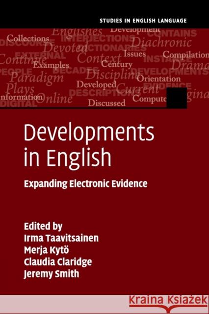 Developments in English: Expanding Electronic Evidence Irma Taavitsainen Merja Kyto Claudia Claridge 9781108810432 Cambridge University Press - książka