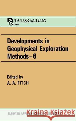 Developments in Geophysical Exploration Methods A. A. Fitch 9780853343448 Elsevier Science & Technology - książka