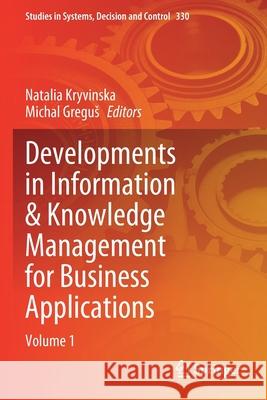 Developments in Information & Knowledge Management for Business Applications: Volume 1 Kryvinska, Natalia 9783030621537 Springer International Publishing - książka