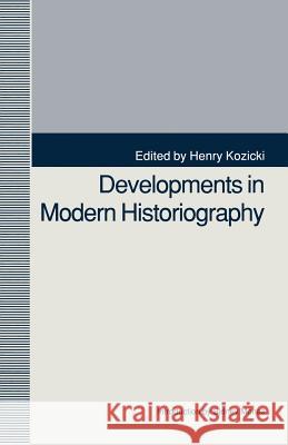 Developments in Modern Historiography Henry Kozicki 9781349225439 Palgrave MacMillan - książka