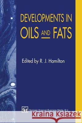 Developments in Oils and Fats R. J. Hamilton R. J 9781461359142 Springer - książka