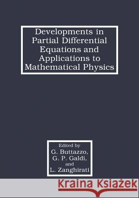 Developments in Partial Differential Equations and Applications to Mathematical Physics G. Buttazzo Giselle Galdi L. Zanghirati 9781461363224 Springer - książka