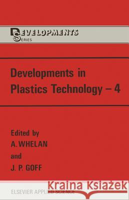 Developments in Plastics Technology--4 Whelan, A. 9789401069861 Springer - książka