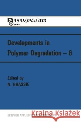 Developments in Polymer Degradation--6 Grassie, N. 9789401086899 Springer - książka
