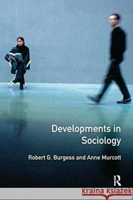 Developments in Sociology Robert Burgess Anne Murcott 9781138155121 Routledge - książka