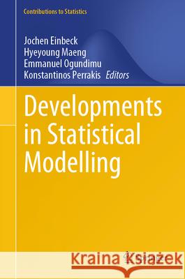 Developments in Statistical Modelling Jochen Einbeck Hyeyoung Maeng Emmanuel Ogundimu 9783031657221 Springer - książka