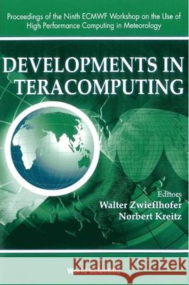 Developments In Teracomputing - Proceedings Of The Ninth Ecmwf Workshop On The Use Of High Performance Computing In Meteorology Norbert Kreitz, Walter Zwieflhofer 9789810247614 World Scientific (RJ) - książka