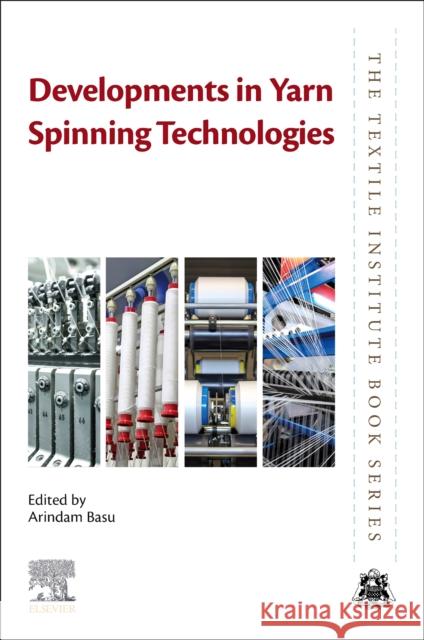 Developments in Yarn Spinning Technologies Arindam Basu 9780443138874 Woodhead Publishing - książka