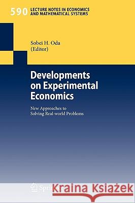 Developments on Experimental Economics: New Approaches to Solving Real-world Problems Sobei H. Oda 9783540686590 Springer-Verlag Berlin and Heidelberg GmbH &  - książka