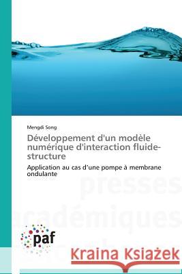 Developpement d'Un Modele Numerique d'Interaction Fluide-Structure Song Mengdi 9783838148953 Presses Academiques Francophones - książka