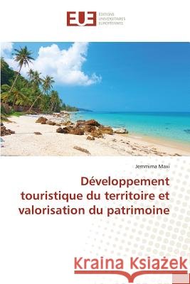 Développement Touristique Du Territoire Et Valorisation Du Patrimoine Maxi-J 9783841667007 Omniscriptum - książka