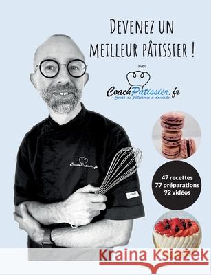Devenez un meilleur pâtissier ! Cédric Sartout 9782322458271 Books on Demand - książka