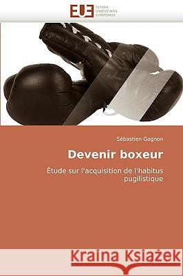 Devenir Boxeur Gagnon-S 9786131510267 Omniscriptum - książka