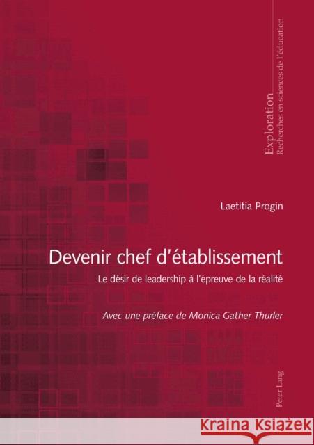 Devenir Chef d'Établissement: Le Désir de Leadership À l'Épreuve de la Réalité Progin, Laetitia 9783034326162 Peter Lang Gmbh, Internationaler Verlag Der W - książka