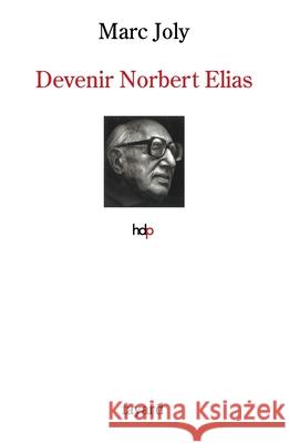 Devenir Norbert Elias Joly-M 9782213666785 Fayard - książka