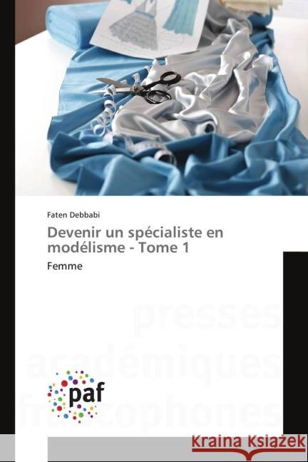 Devenir un spécialiste en modélisme - Tome 1 : Femme Debbabi, Faten 9783841638281 Presses Académiques Francophones - książka