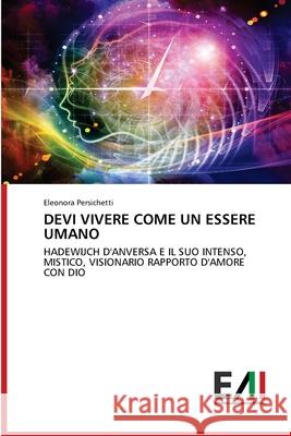 Devi Vivere Come Un Essere Umano Eleonora Persichetti 9786200840356 Edizioni Accademiche Italiane - książka