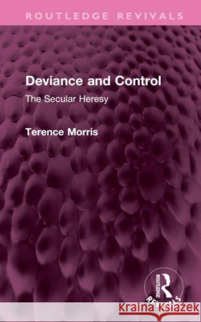 Deviance and Control Terence Morris 9781032624648 Taylor & Francis Ltd - książka