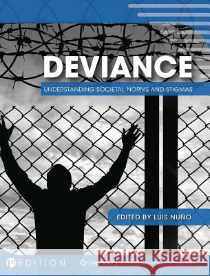 Deviance: Understanding Societal Norms and Stigmas Luis Nuno 9781516571406 Cognella Academic Publishing - książka